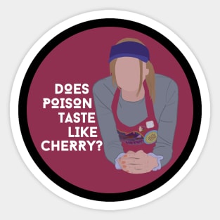 Teenage Bounty Hunters - Does Poison Taste Like Cherry Quote Sticker